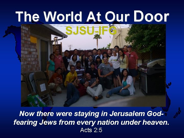 The World At Our Door SJSU-IFG Now there were staying in Jerusalem Godfearing Jews