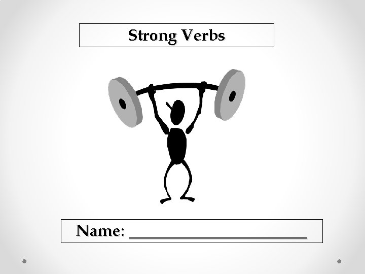 Strong Verbs Name: ___________ 
