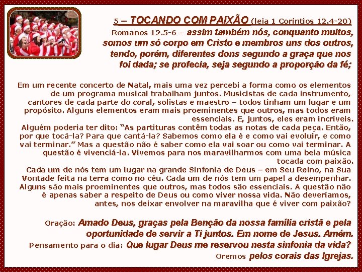 5 – TOCANDO COM PAIXÃO (leia 1 Coríntios 12. 4 -20) assim também nós,