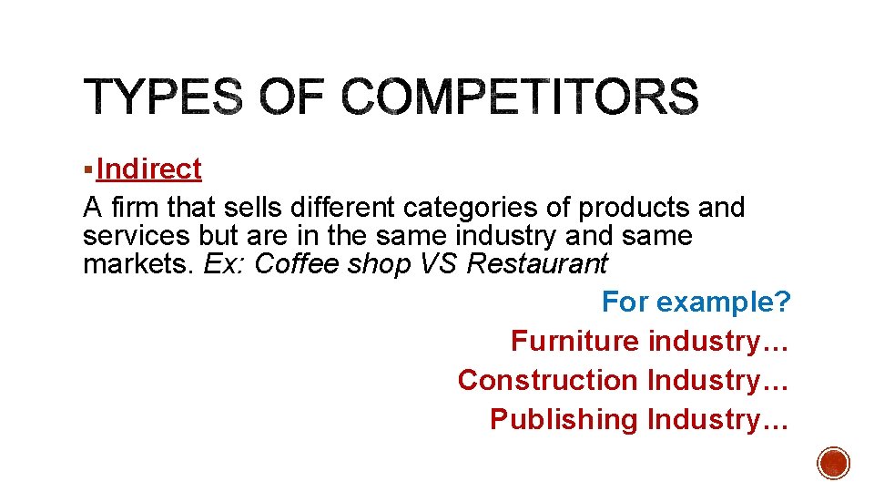 § Indirect A firm that sells different categories of products and services but are