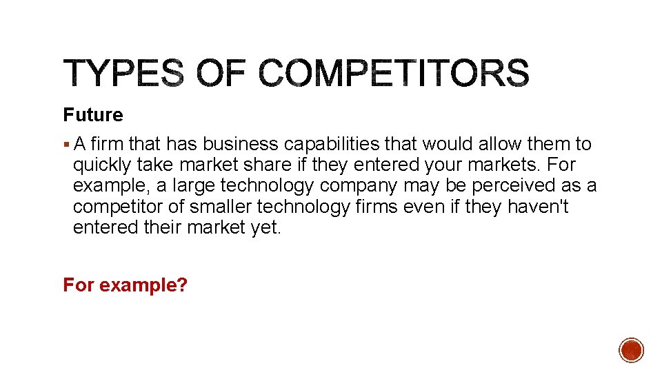 Future § A firm that has business capabilities that would allow them to quickly