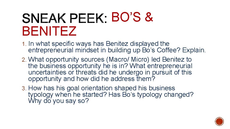 BENITEZ BO’S & 1. In what specific ways has Benitez displayed the entrepreneurial mindset