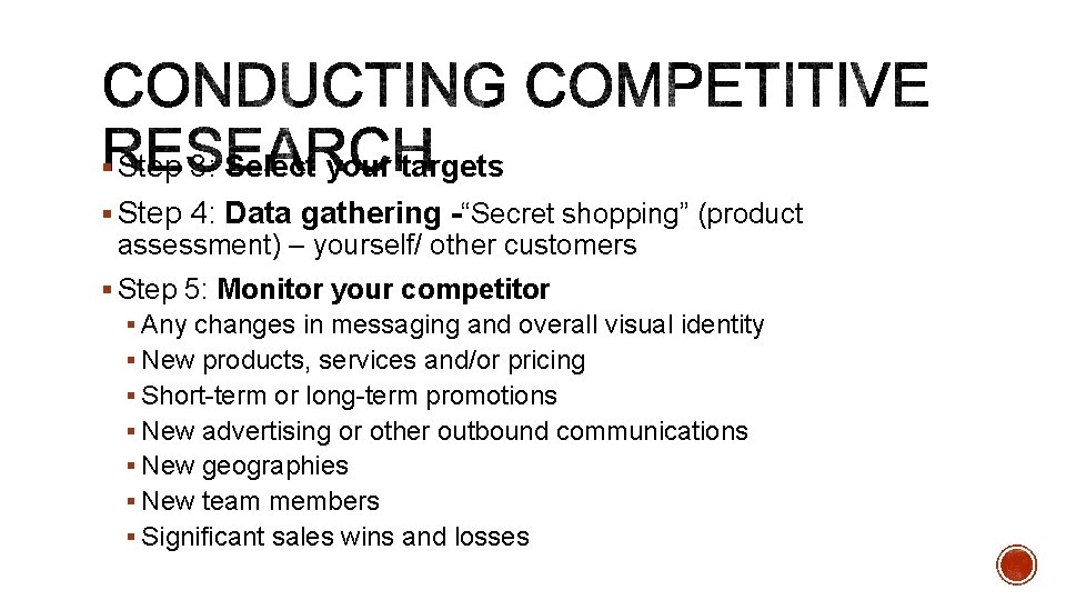 § Step 3: Select your targets § Step 4: Data gathering -“Secret shopping” (product