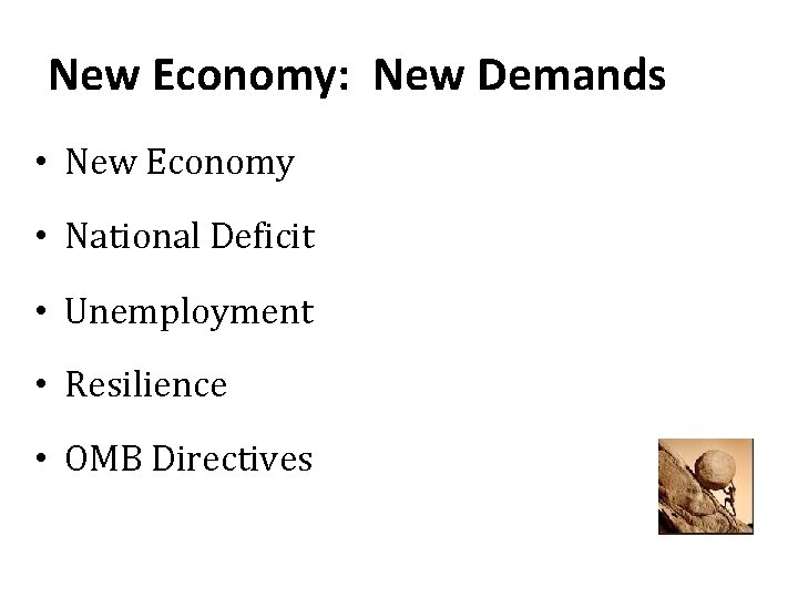 New Economy: New Demands • New Economy • National Deficit • Unemployment • Resilience