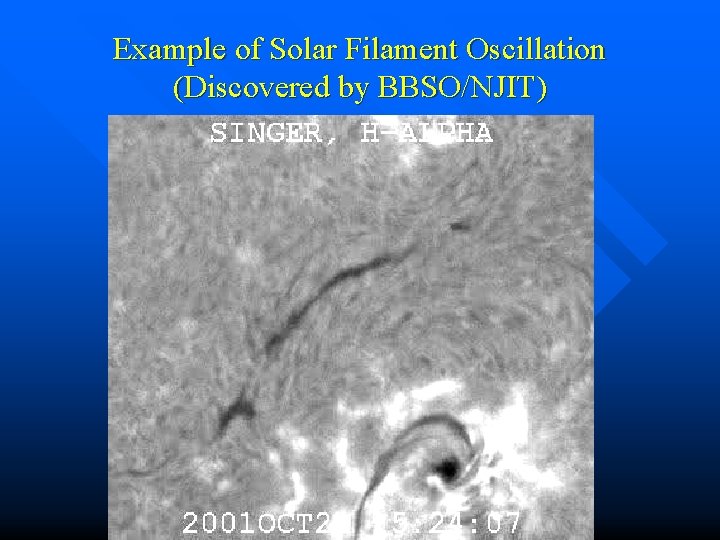 Example of Solar Filament Oscillation (Discovered by BBSO/NJIT) 