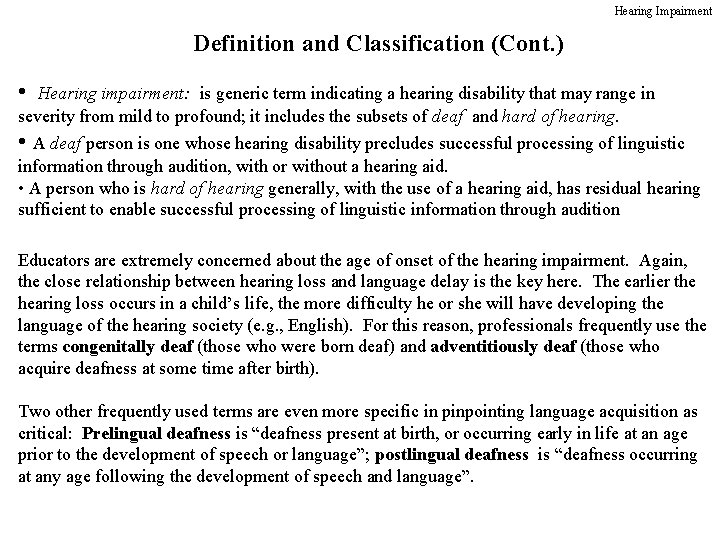 Hearing Impairment Definition and Classification (Cont. ) • Hearing impairment: is generic term indicating