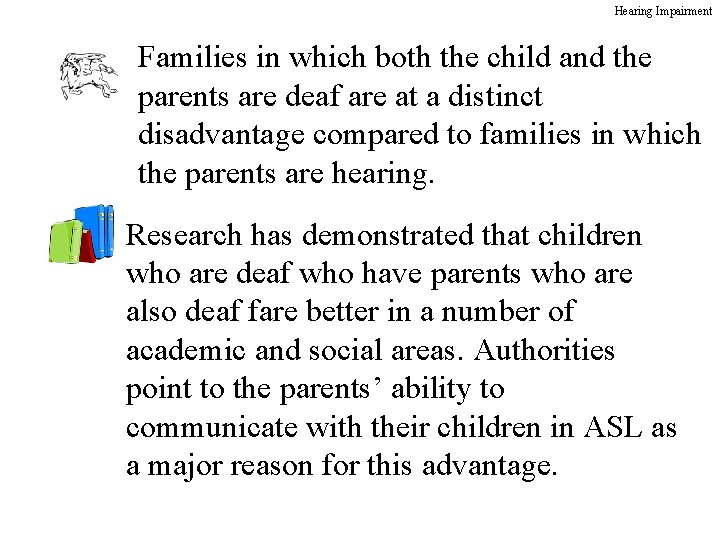 Hearing Impairment Families in which both the child and the parents are deaf are