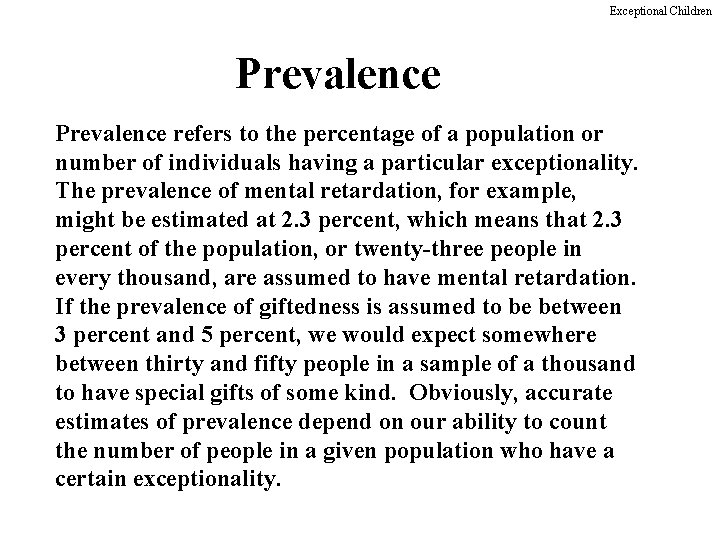 Exceptional Children Prevalence refers to the percentage of a population or number of individuals