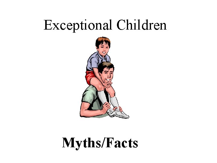 Exceptional Children Myths/Facts 