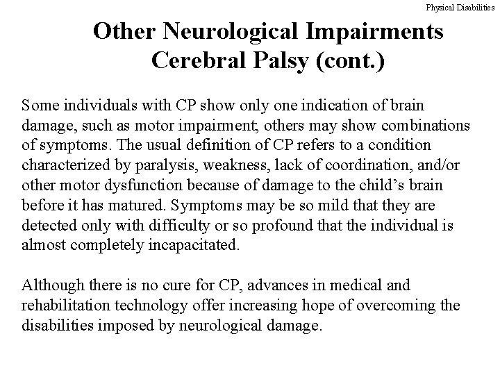 Physical Disabilities Other Neurological Impairments Cerebral Palsy (cont. ) Some individuals with CP show