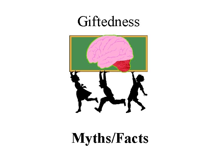 Giftedness Myths/Facts 