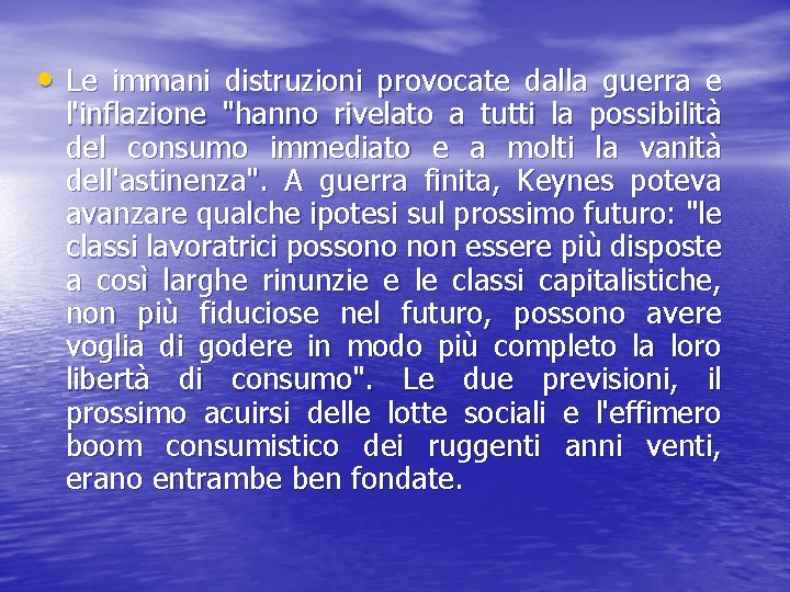  • Le immani distruzioni provocate dalla guerra e l'inflazione "hanno rivelato a tutti