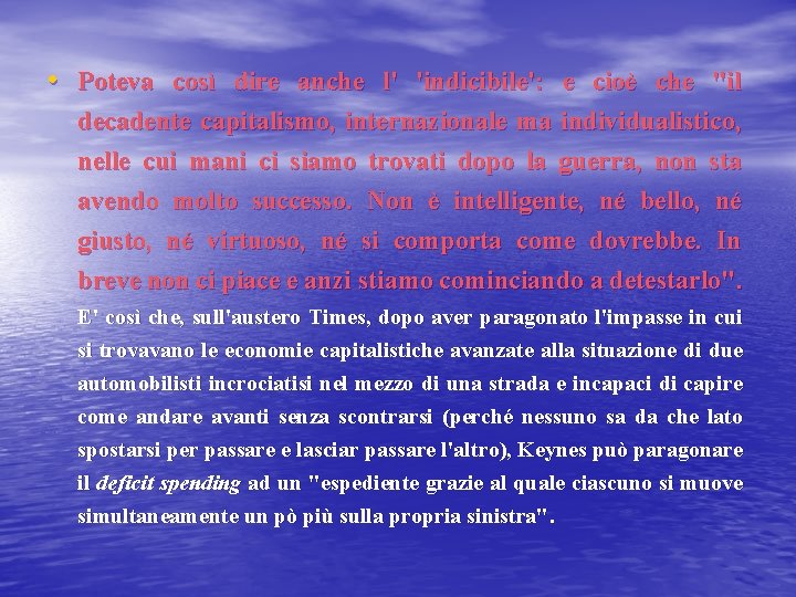  • Poteva così dire anche l' 'indicibile': e cioè che "il decadente capitalismo,