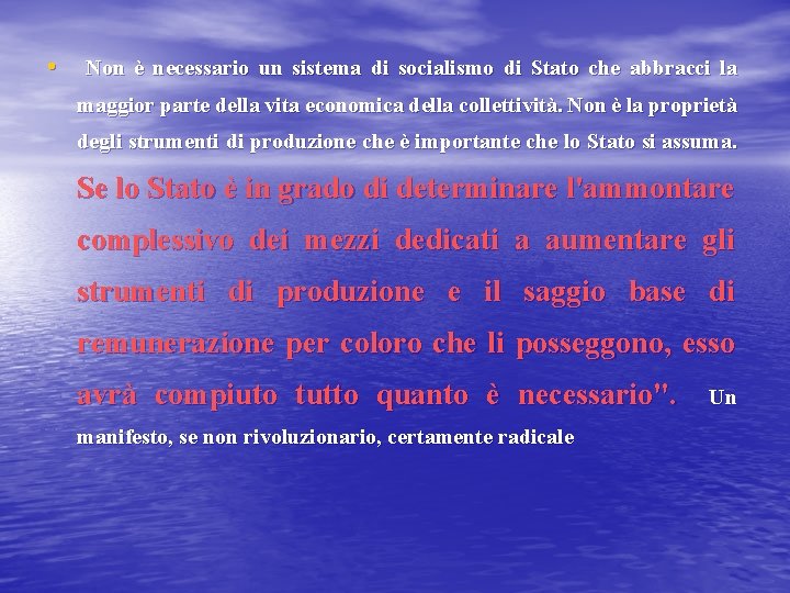  • Non è necessario un sistema di socialismo di Stato che abbracci la