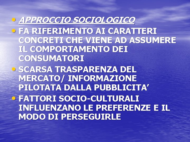  • APPROCCIO SOCIOLOGICO • FA RIFERIMENTO AI CARATTERI CONCRETI CHE VIENE AD ASSUMERE