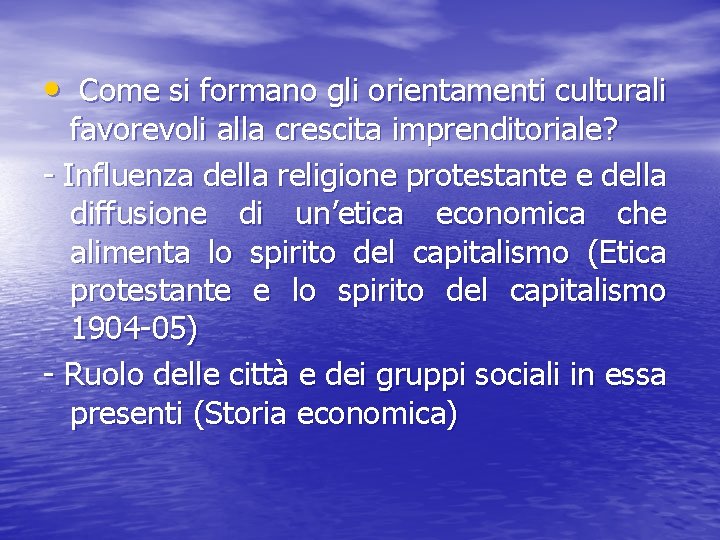  • Come si formano gli orientamenti culturali favorevoli alla crescita imprenditoriale? - Influenza