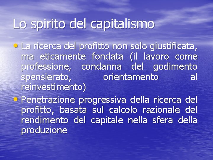 Lo spirito del capitalismo • La ricerca del profitto non solo giustificata, ma eticamente