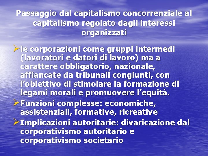 Passaggio dal capitalismo concorrenziale al capitalismo regolato dagli interessi organizzati Øle corporazioni come gruppi