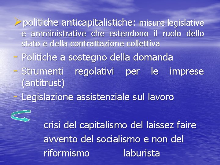 Øpolitiche anticapitalistiche: misure legislative e amministrative che estendono il ruolo dello stato e della
