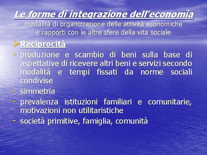 Le forme di integrazione dell’economia modalità di organizzazione delle attività economiche e rapporti con