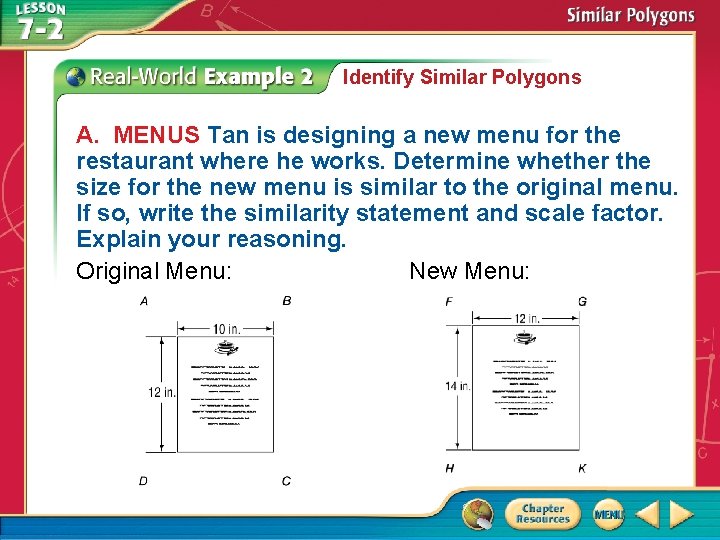 Identify Similar Polygons A. MENUS Tan is designing a new menu for the restaurant