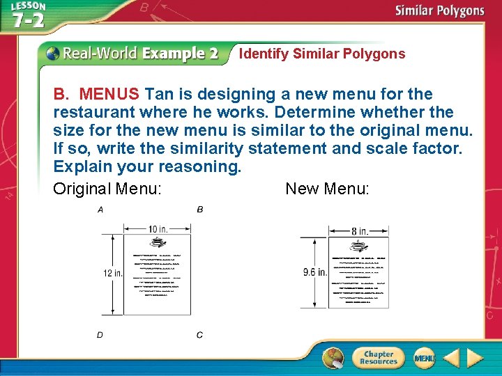 Identify Similar Polygons B. MENUS Tan is designing a new menu for the restaurant