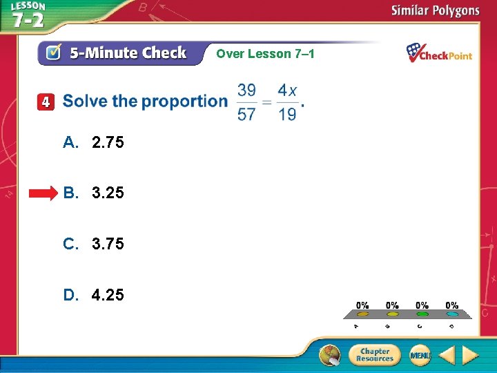 Over Lesson 7– 1 A. 2. 75 B. 3. 25 C. 3. 75 D.