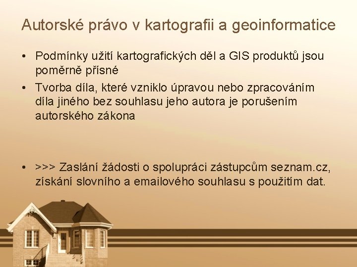 Autorské právo v kartografii a geoinformatice • Podmínky užití kartografických děl a GIS produktů