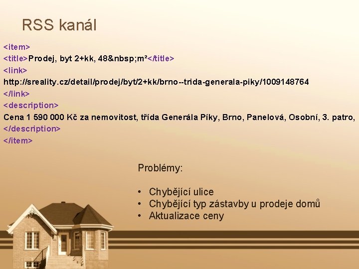 RSS kanál <item> <title>Prodej, byt 2+kk, 48&nbsp; m²</title> <link> http: //sreality. cz/detail/prodej/byt/2+kk/brno--trida-generala-piky/1009148764 </link> <description>