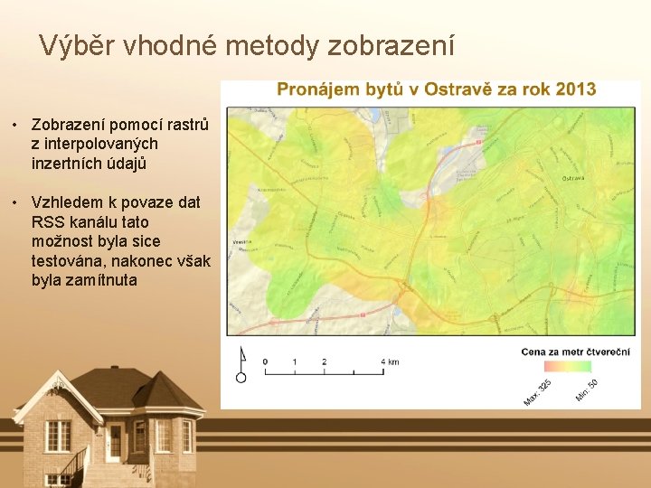 Výběr vhodné metody zobrazení • Zobrazení pomocí rastrů z interpolovaných inzertních údajů • Vzhledem