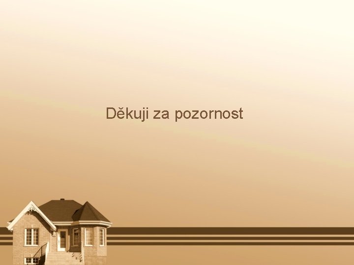 Děkuji za pozornost 