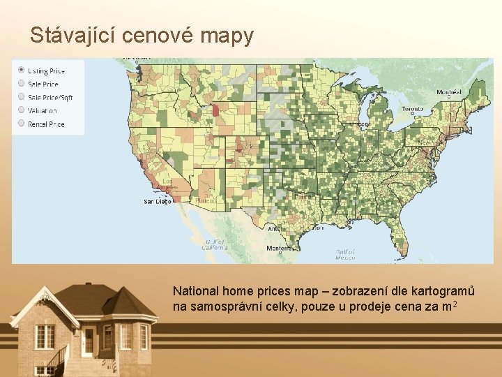 Stávající cenové mapy National home prices map – zobrazení dle kartogramů na samosprávní celky,