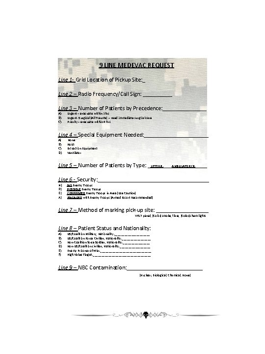 9 LINE MEDEVAC REQUEST Line 1 - Grid Location of Pickup Site: _ Line 9 LINE MEDEVAC REQUEST Line 1 - Grid Location of Pickup Site: _ Line