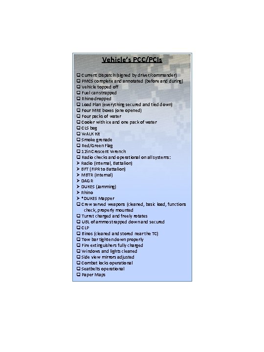 Vehicle’s PCC/PCIs q Current Dispatch (signed by driver/commander) q PMCS complete and annotated (before Vehicle’s PCC/PCIs q Current Dispatch (signed by driver/commander) q PMCS complete and annotated (before