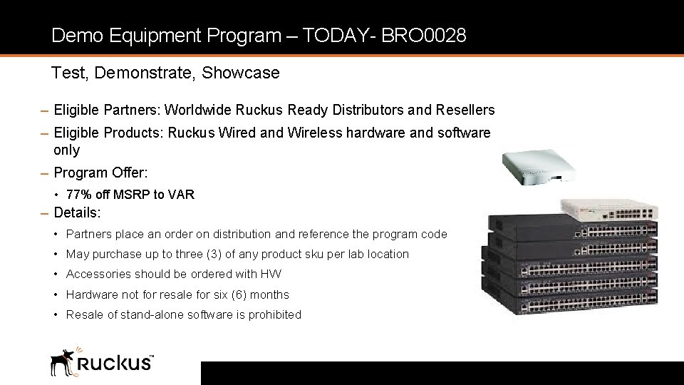 Demo Equipment Program – TODAY- BRO 0028 Test, Demonstrate, Showcase ‒ Eligible Partners: Worldwide