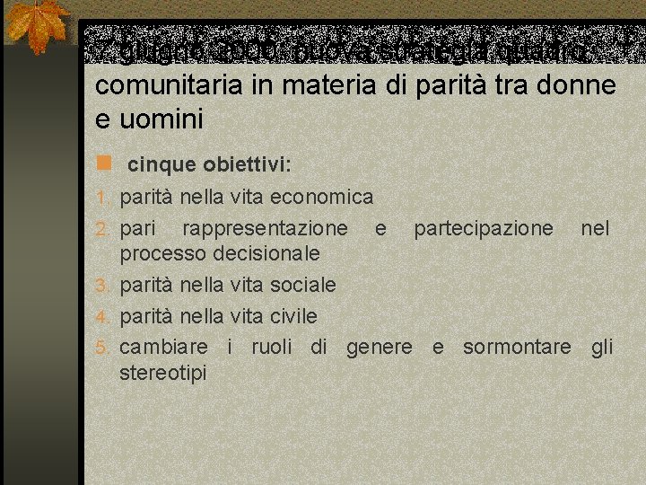 7 giugno 2000: nuova strategia quadro comunitaria in materia di parità tra donne e