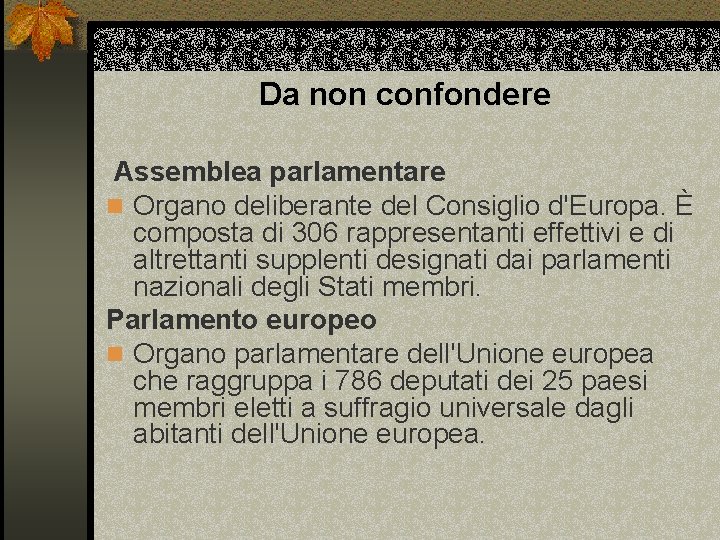 Da non confondere Assemblea parlamentare n Organo deliberante del Consiglio d'Europa. È composta di