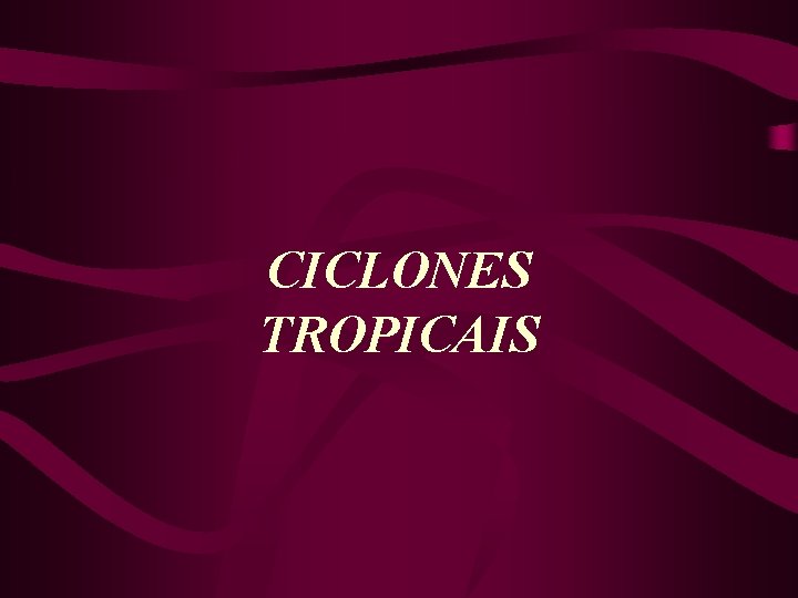 CICLONES TROPICAIS 