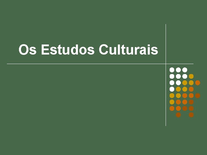 Os Estudos Culturais 