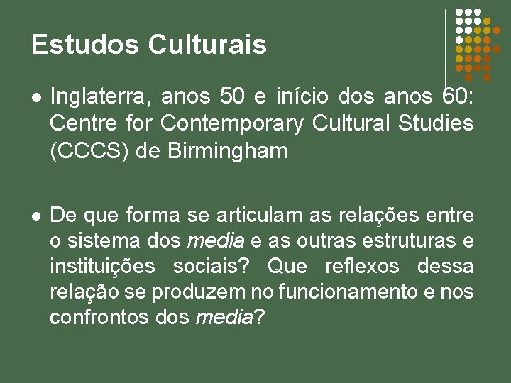 Estudos Culturais l Inglaterra, anos 50 e início dos anos 60: Centre for Contemporary