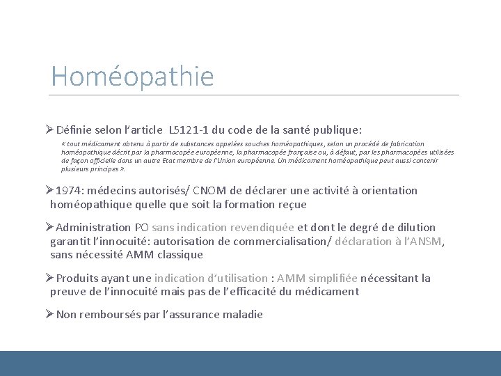 Homéopathie ØDéfinie selon l’article L 5121 -1 du code de la santé publique: «