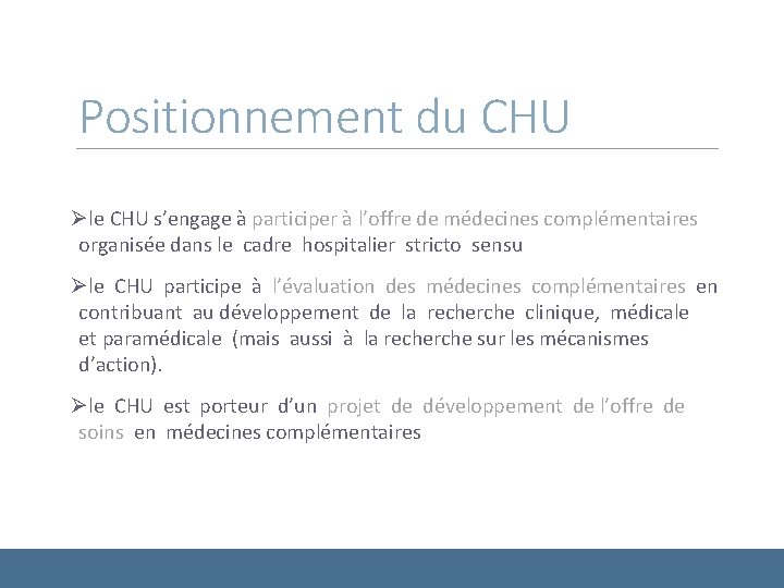 Positionnement du CHU Øle CHU s’engage à participer à l’offre de médecines complémentaires organisée