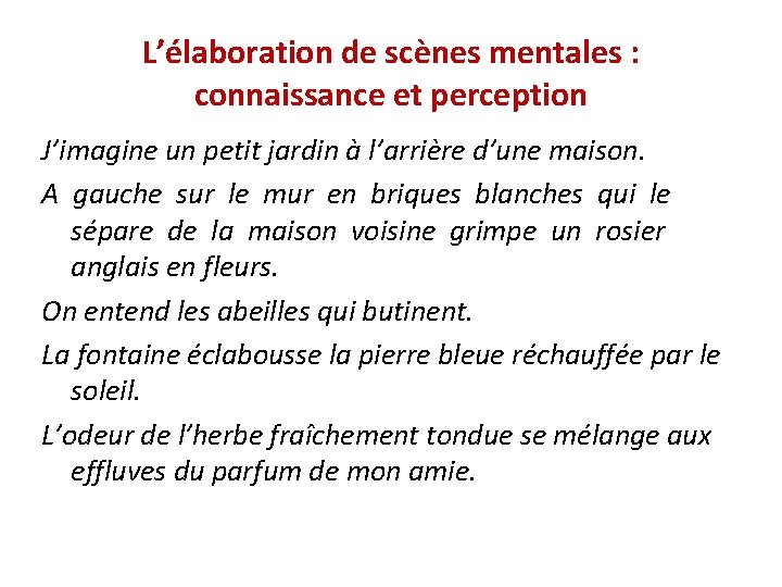 L’élaboration de scènes mentales : connaissance et perception J’imagine un petit jardin à l’arrière