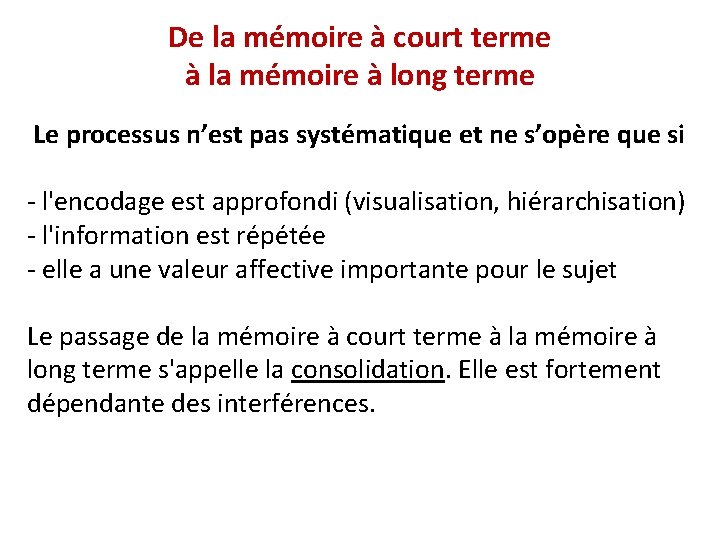 De la mémoire à court terme à la mémoire à long terme Le processus