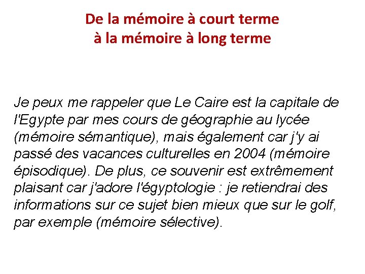 De la mémoire à court terme à la mémoire à long terme Je peux