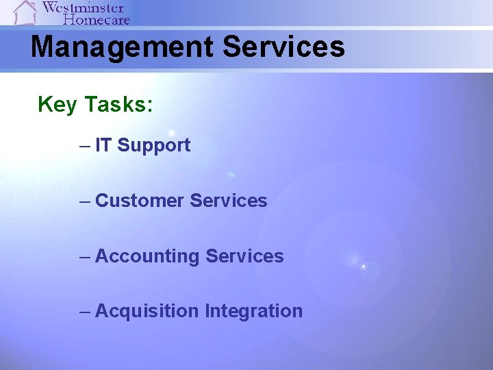 Management Services Key Tasks: – IT Support – Customer Services – Accounting Services –