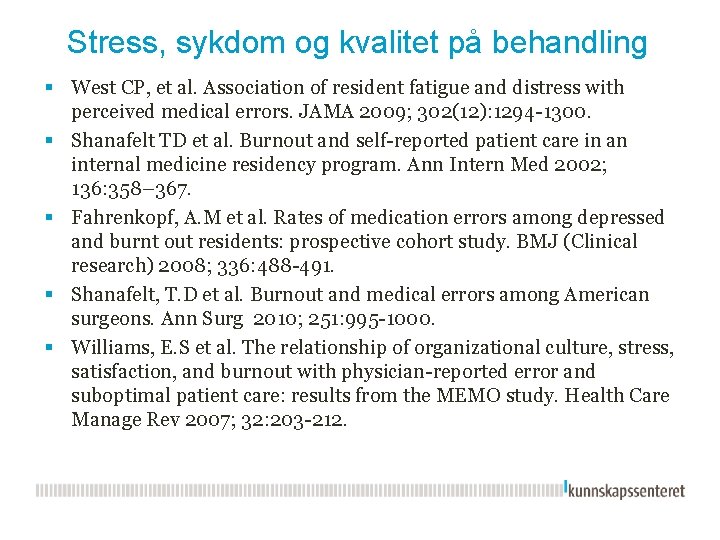 Stress, sykdom og kvalitet på behandling § West CP, et al. Association of resident