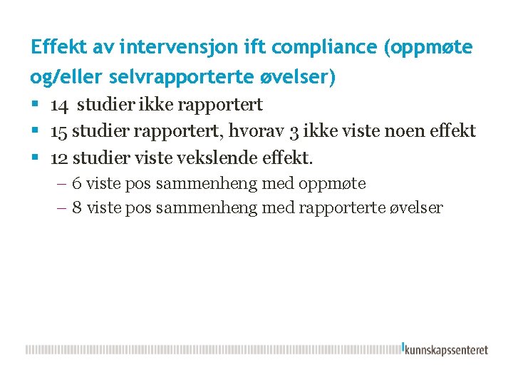 Effekt av intervensjon ift compliance (oppmøte og/eller selvrapporterte øvelser) § 14 studier ikke rapportert