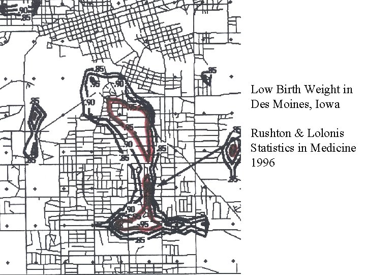 Low Birth Weight in Des Moines, Iowa Rushton & Lolonis Statistics in Medicine 1996