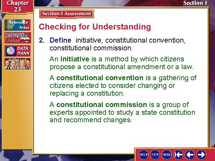 Checking for Understanding 2. Define initiative, constitutional convention, constitutional commission. An initiative is a